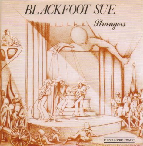 Blackfoot Sue - Strangers ( Bonus Tracks)