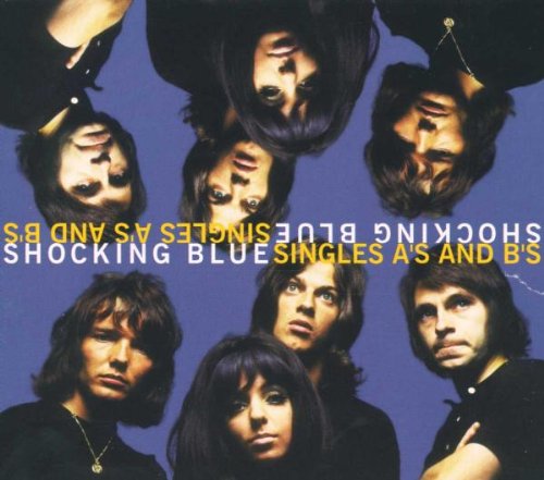 Shocking Blue - The Singles: a'S & B'S