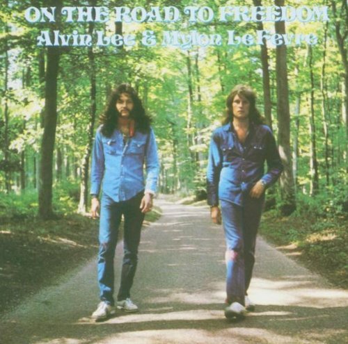 Alvin Lee & Mylon LeFevre - On the Road to Freedom