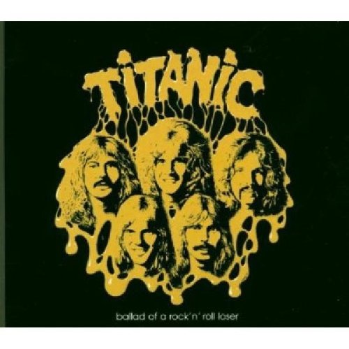 Titanic - Ballad of a Rock 'n' Roll Loser