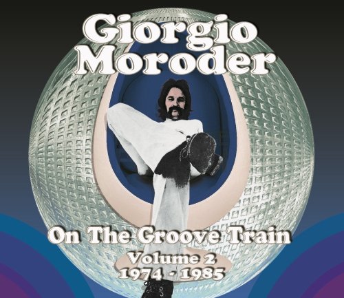 Giorgio Moroder - On the Groove Train-Vol.2: 1974-1985