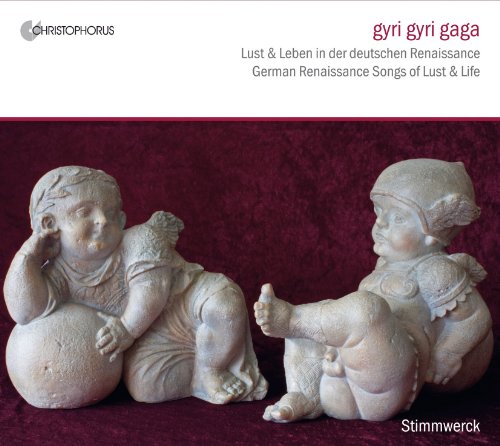 Stimmwerck - Gyri Gyri Gaga - Lust & Leben in der deutschen Renaissance