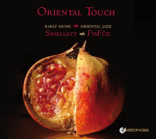 - Oriental Touch - Early Music meets Oriental Jazz
