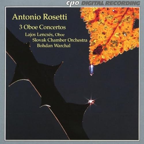 Rosetti , Antonio - 3 Oboe Concertos (Lencses, Warchal, SCO)