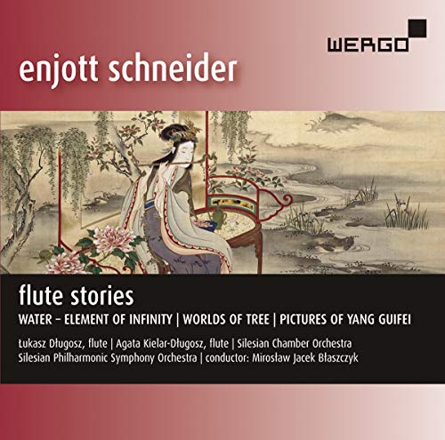 Schneider , Enjott - Flute Stories: Water - Element Of Infinity / Worlds Of Tree / Pictures Of Yang Guifei (Dlugosz, Kielar-Dlugosz, Blaszczyk)