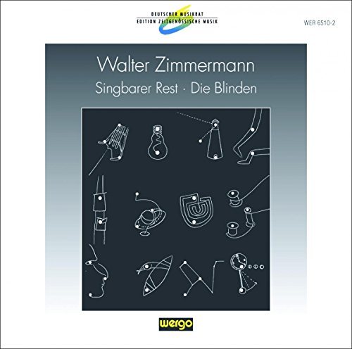 Zimmermann , Walter - Singbarer Rest / Die Blinden