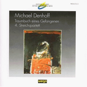Denhoff , Michael - Traumbuch eines Gefangenen, 4. Streichquartett