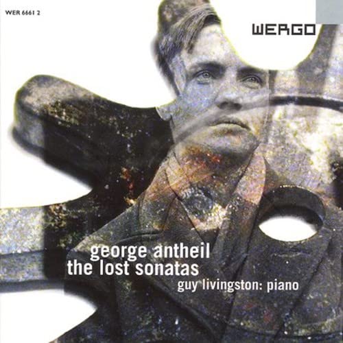 Livingston,Guy, Livingston,Guy, Livingston,Guy, Livingston,Guy, Antheil,George, Antheil,George, Antheil,George, Antheil,George - The Lost Sonatas