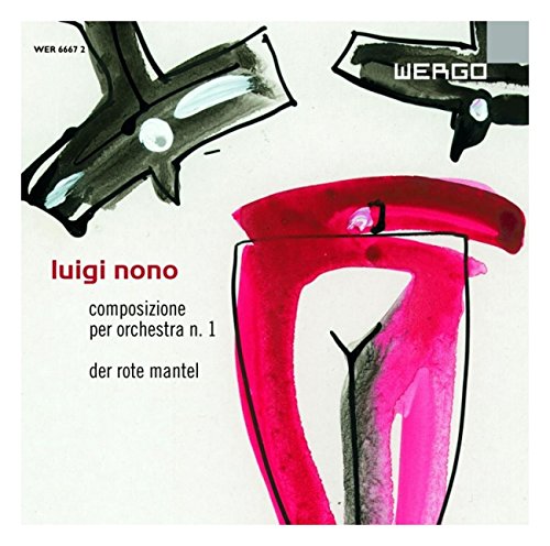 Nono , Luigi - Composizione Per Orchestra N. 1 / Der rote Mantel (Luz, Gottschick, Rias Kammerchor, DS-OB, Hirsch)