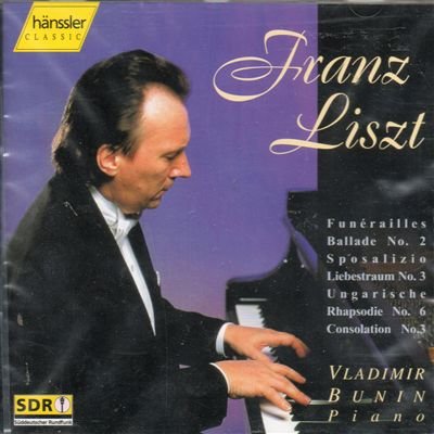 Liszt , Franz - Funerailles / Ballade No. 2 / Sposalizio / Liebestraum No. 3 / Ungarische Rhapsodie No. 6 / Consolation No. 3 (Bunin)