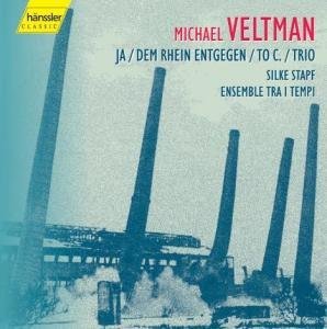 Veltman , Michael - Ja / Dem Rhein entgegen / To C. / Trio (Stapf, Ensemble Tra I Tempi)