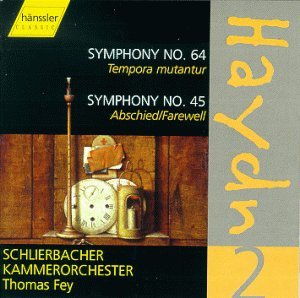 Haydn , Joseph - Symphonies Nos. 64 'Tempora Mutantur' & 45 'Abschied/Farewell' (Fey, Schlierbacher Kammerorchester)