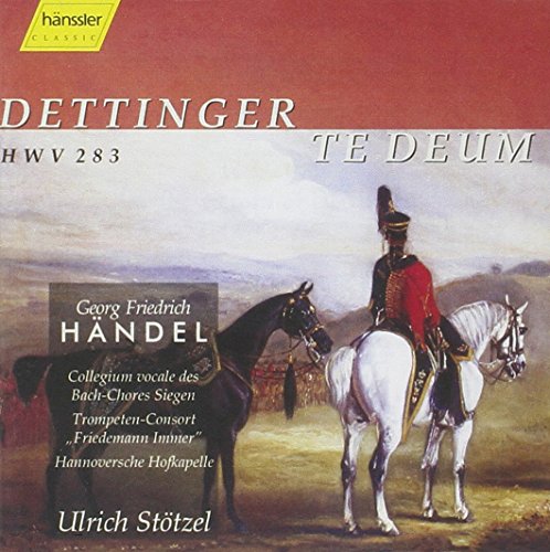 Händel , Georg Friedrich - Dettinger Te Deum, HWV 283 (Stötzel, Fries, Rexroth, Cooley, Nolte)