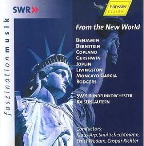 SWR Rundfunkorchester Kaiserslautern - From The New World: Benjamin, Bernstein, Copland, Gershwin, Joplin, Livingston, Moncayo Garcia, Rodgers, Arp, Schechtmann, Wedam, Richter