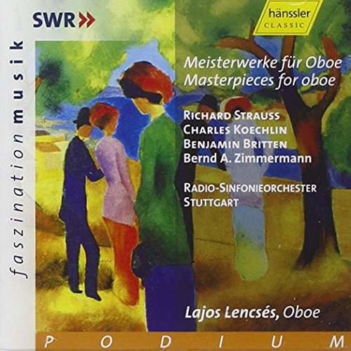 Lencses , Lajos & RSOS - Meisterwerke für Oboe von Strauss Koechlin, Britten, Zimmermann (Marriner, Güller, Segal, Albert)