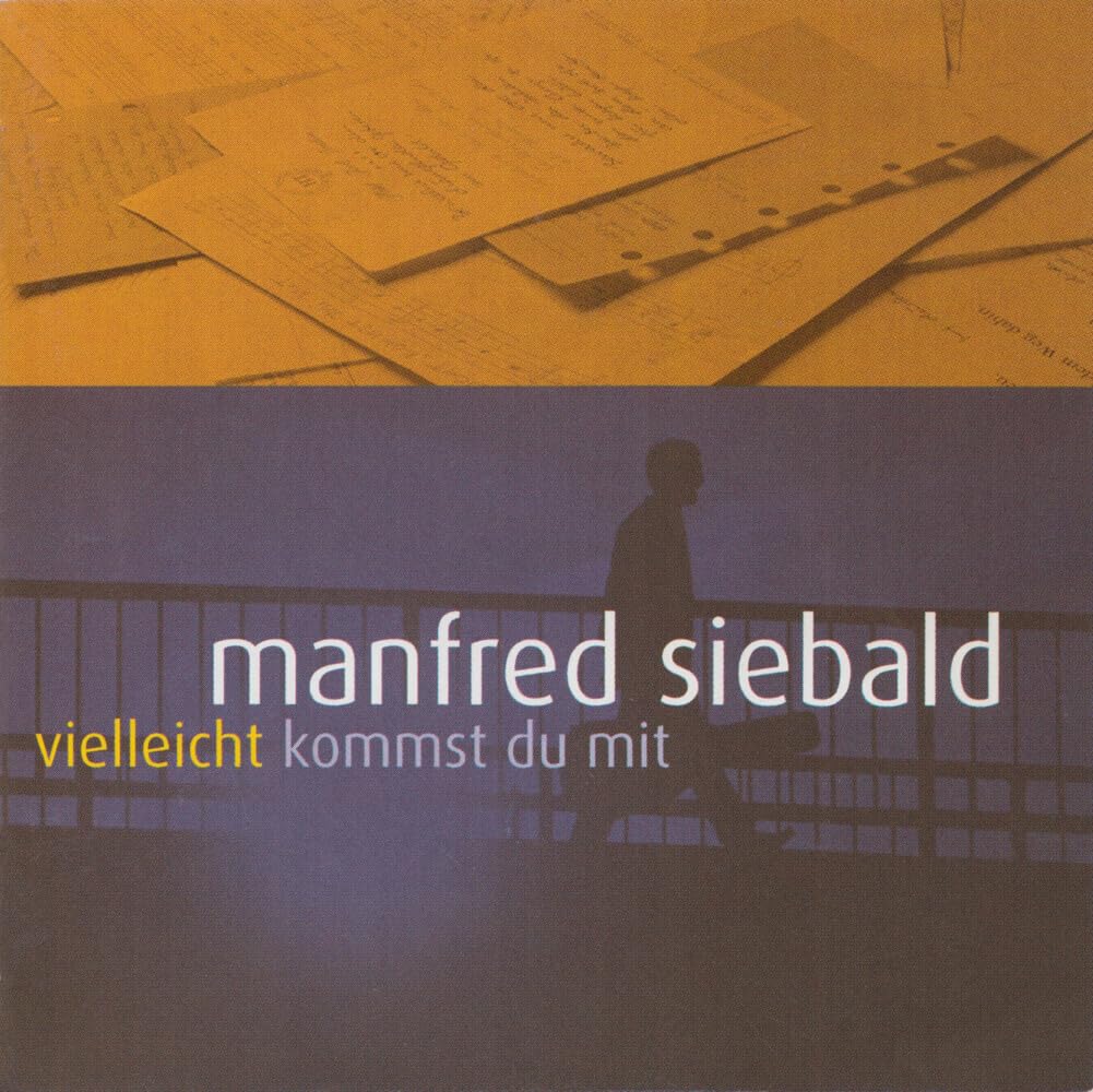 Siebald , Manfred - Vielleicht kommst du mit