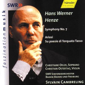 Henze , Hans Werner - Symphony No. 7 / Ariosi Su Poesie Di Torquato Tasso (Oelze, Ostertag, Cambreling)