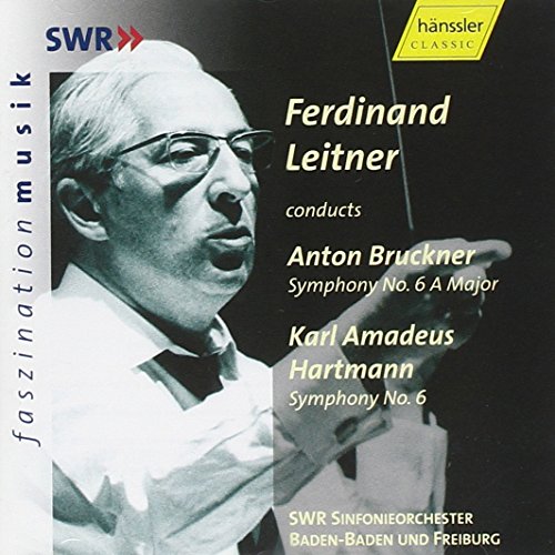 Leitner , Ferdinand & SWR Sinfonieorchester Baden-Baden und Freiburg - Bruckner: Symphony No. 6 A Major / Hartmann: Symphony No. 6 (Leitner, SWR SOBBF)