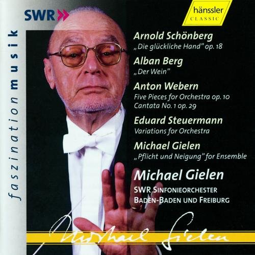 Gielen , Michael & SWR Sinfonieorchester Baden-Baden und Freiburg - Schönberg / Berg / Webern / Steuermann / Gielen (Faszination Musik)