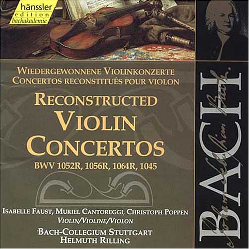 Bach , Johann Sebastian - Reconstructed Violin Concertos BWV 1052R, 1056R, 1064R, 1045 (Edition Bachakademie 138) (Rilling)