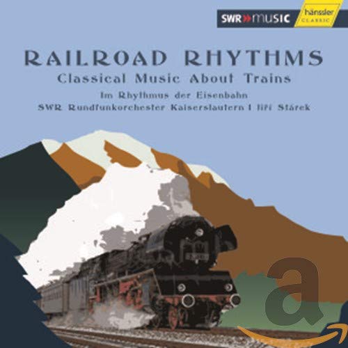 Starek , Jiri & SWR Rundfunkorchester Kaiserslautern - Railroad Rhythms - Im Rhythmus der Eisenbahn