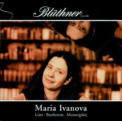 Ivanova , Maria - Liszt / Beethoven / Mussorsky (Blüthner)
