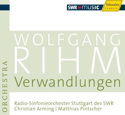 Rihm , Wolfgang - Verwandlungen (RSOSSWR, Arming, Pintscher)