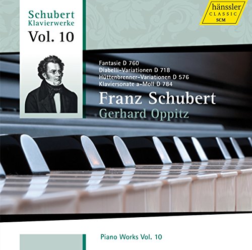 Schubert , Franz - Wanderer-Fantasie D 760; Diabelli-Variationen D 718; Hüttenbrenner-Variationen D 576; Klaviersonate A-Moll D 784 (Oppitz) (Schubert Klavierwerke 10)