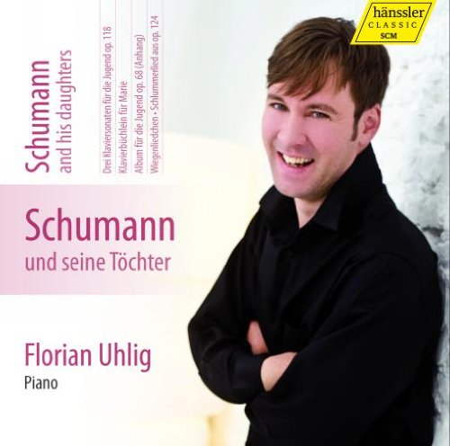 Schumann , Robert - Schumann And His Daughters: Drei Klaviersonaten für die Jugend, Op. 118; Klavierbüchlein für Marie; Album für die Jugend, Op. 68; a.o. (Uhlig)