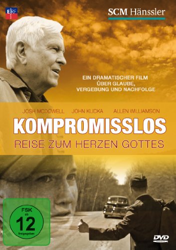 - Kompromisslos: Josh McDowell - Reise zum Herzen Gottes