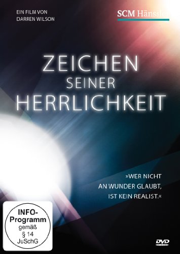 - Zeichen seiner Herrlichkeit: Bereit für die Realität Gottes?