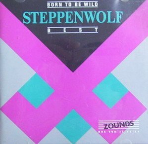 Steppenwolf - Born To Be Wild - Best (Label: Zounds)