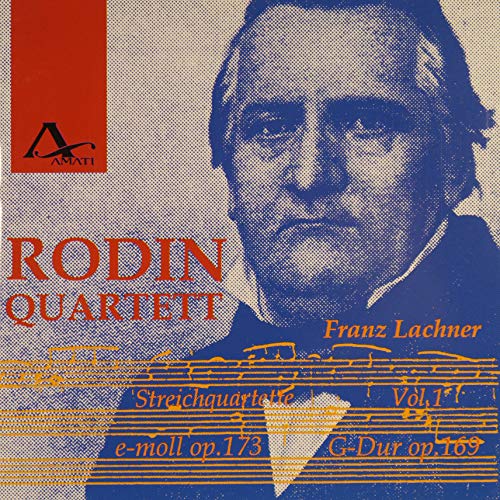 Lachner , Franz - Streichquartette 1 (Op. 173 / Op. 169) (Rodin-Quartett)