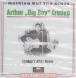 Crudup , Arthur Big Boy - Crudup's After Hours (Nothing But The Blues)