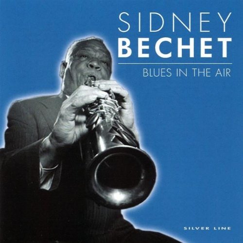 Bechet , Sidney - Blues In The Air (Past Perfect Silver Line)