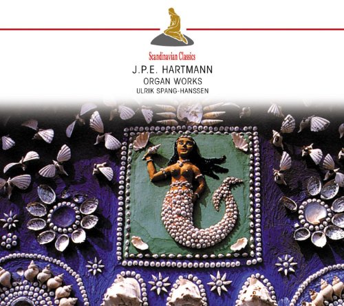 Hartmann , J.P.E. - Johann Peter Emilius Hartmann - Orgelwerke