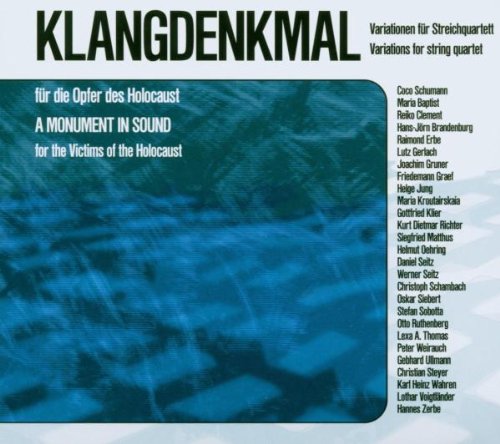 - Klangdenkmal für die Opfer des Holocaust. Variationen für Streichquartett