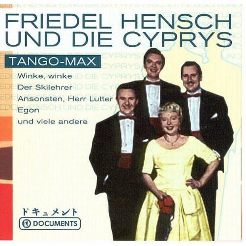 Hensch , Friedel & Die Cyprys - Tango-Max