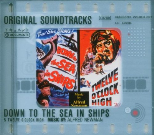 Newman , Alfred - Down to the Sea in Ships / Twelve o'clock high