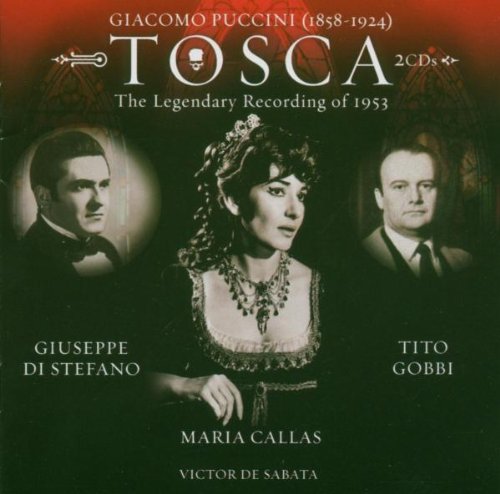 Puccini , Giacomo - Tosca - The Legendary Recording Of 1953 (Di Stefano, Callas, Gobbi, De Sabata)