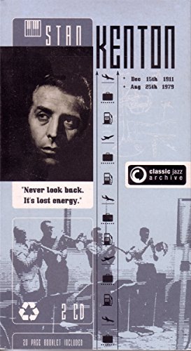 Kenton , Stan - Classic Jazz Archive 1911-1979 (Artistry In Rhythm / Intermission Riff) (2CD Set 20 Page Booklet)
