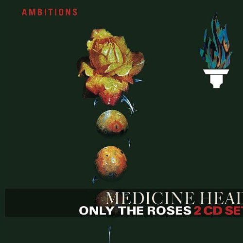 Medicine Head - Only The Roses