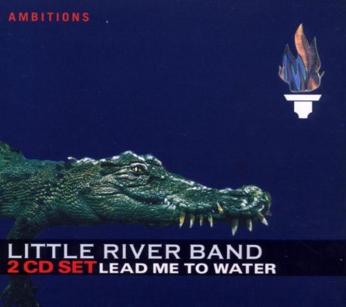 Little River Band - Lead Me To Water