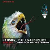 Samson / Samson , Paul - Tomorrow Or Yesterday - Live: Samson Live In London / Paul Samson - The Blues Nights Live
