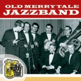 Old Merry Tale Jazzband - 50 Jahre Old Merry Tale Jazzband 1956-2006