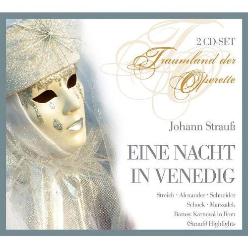  - Johann Strauß: Eine Nacht in Venedig (Operette) (Gesamtaufnahme) (2 CD)