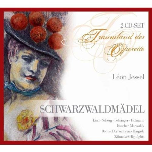  - Leon Jessel: Schwarzwaldmädel (Operette) (Gesamtaufmahme) (2 CD)