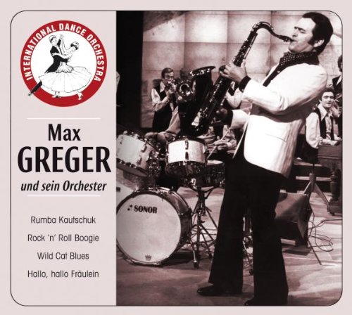 Greger , Max - Max Greger und sein Orchester