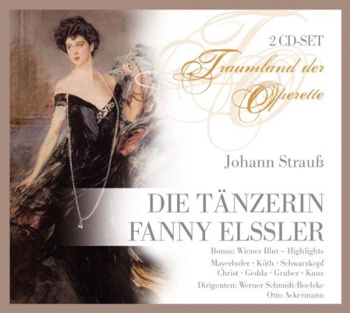  - Johann Strauß: Die Tänzerin Fanny Elssler (Operette)