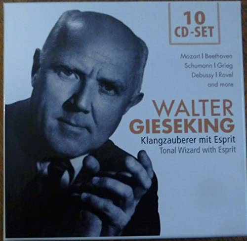 Giesking , Walter - Walter Gieseking: Klangzauberer mit Esprit / Tonal Wizard With Esprit - Mozart / Beethoven / Schumann / Grieg / Debussy / Ravel / And More (10 CD SET)